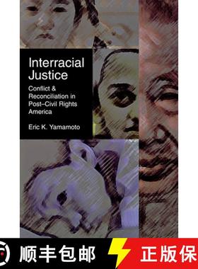 【3-4周达】Interracial Justice: Conflict and Reconciliation in Post-Civil Rights America [9780814796740]