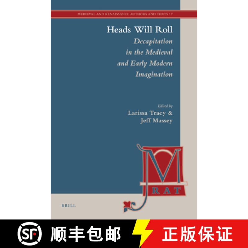 预订 Heads Will Roll: Decapitation in the Medieval and Early Modern Imagination [9789004211551]