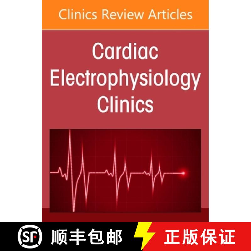 【3-4周达】Pulsed Field Ablation, an Issue of Cardiac Electrophysiology Clinics: Volume 17-2 [9780443347054]