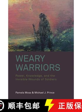 【3-4周达】Weary Warriors: Power, Knowledge, and the Invisible Wounds of Soldiers [9781800737396]