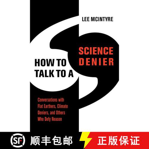 【3-4周达】精装 How to Talk to a Science Denier: Conversations with Flat Earthers, Climate Deniers, a... [9780262046107]