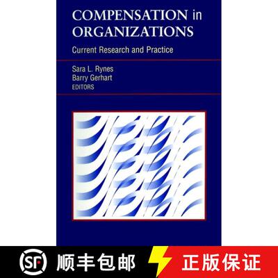 【3-4周达】精装 Compensation In Organizations: Current Research And Practice (The Siop Frontiers Of I... [9780787952747]