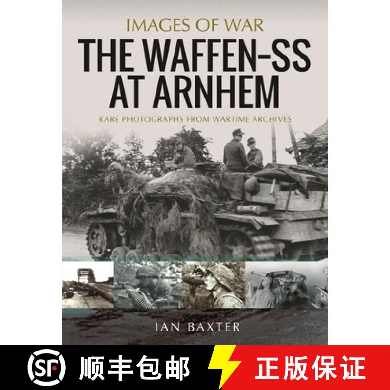 【3-4周达】The Waffen SS at Arnhem: Rare Photographs from Wartime Archives [9781399012942]
