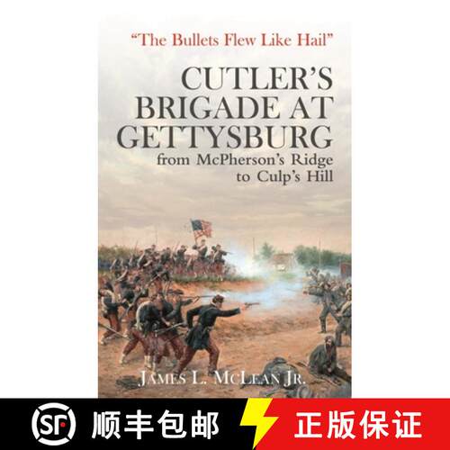【3-4周达】精装 The Bullets Flew Like Hail: Cutler's Brigade at Gettysburg, from McPherson's Ridge to... [9781611216677]