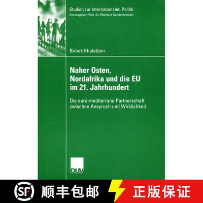 【3-4周达】Naher Osten, Nordafrika und die EU im 21. Jahrhundert : Die euro-mediterrane Partnerschaft... [9783824445882]