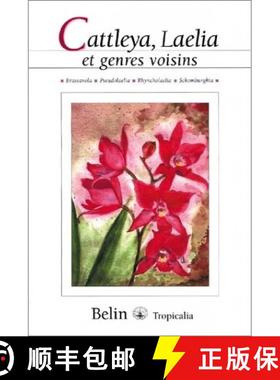 预订 Cattleya, Laelia et Genres Voisins (Brassavola, Pseudolaelia, Rhynocholaelia, Schomburgkia) [9782701130545]