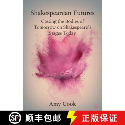 预订 Shakespearean Futures : Casting the Bodies of Tomorrow on Shakespeare's Stages Today [9781108749558]