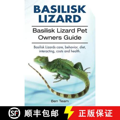 【3-4周达】basilisk: Basilisk Lizard. Basilisk Lizard Pet Owners Guide. Basilisk Lizards care, behavi... [9781912057962]