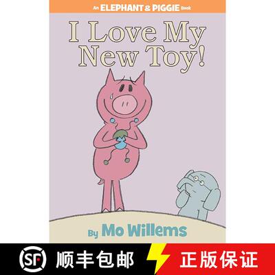 【3-4周达】精装 I Love My New Toy! (An Elephant and Piggie Book) [9781423109617]