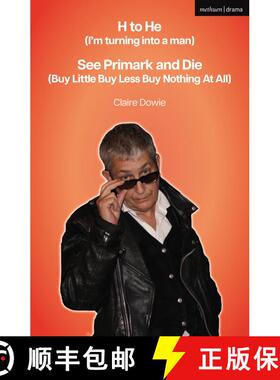 【3-4周达】H to He (I'm turning into a man) and See Primark and Die (Buy Little Buy Less Buy Nothing ... [9781350584723]