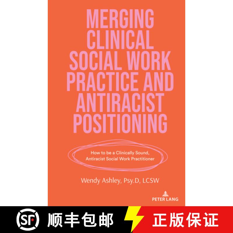 【2-3周达】Merging Clinical Social Work Practice and Antiracist Positioning : How to be a Clinically ... [9781636673332]