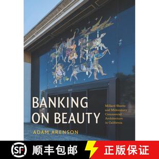 【3-4周达】Banking on Beauty: Millard Sheets and Midcentury Commercial Architecture in California [9781477315293]