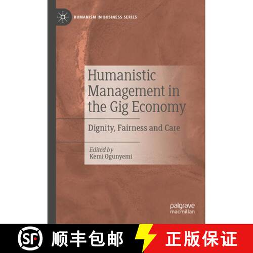 【3-4周达】Humanistic Management in the Gig Economy: Dignity, Fairness and Care [9783031599460]