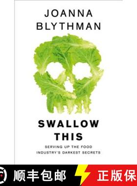 【3-4周达】Swallow This: Serving Up the Food Industry's Darkest Secrets [9780007548354]