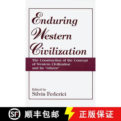 【3-4周达】Enduring Western Civilization: The Construction of the Concept of Western Civilization and... [9780275954000]