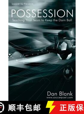 【3-4周达】Soccer iQ Presents... POSSESSION: Teaching Your Team to Keep the Darn Ball [9780989697729]