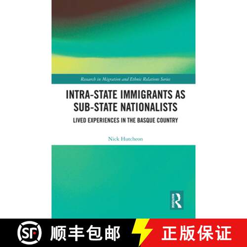 【3-4周达】精装 Intra-State Immigrants as Sub-State Nationalists : Lived Experiences in the Basque Co... [9780367273552]