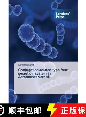 预订 Conjugation-related type four secretion system in Aeromonas veronii [9783639517293]