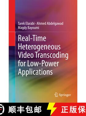 【3-4周达】Real-Time Heterogeneous Video Transcoding for Low-Power Applications [9783319060705]