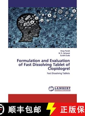 【3-4周达】Formulation and Evaluation of Fast Dissolving Tablet of Clopidogrel [9786200535078]