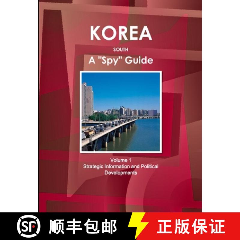 【2-3周达】Korea South A Spy Guide Volume 1 Strategic Information and Political Developments [9780739770894]