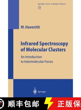 【3-4周达】Infrared Spectroscopy of Molecular Clusters : An Introduction to Intermolecular Forces [9783662146484]