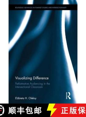 【3-4周达】Visualizing Difference : Performative Audiencing in the Intersectional Classroom [9781138676718]