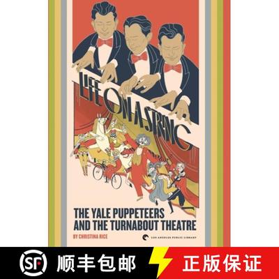 【3-4周达】Life on a String: The Yale Puppeteers and The Turnabout Theatre [9780997825190]
