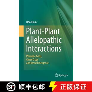 【3-4周达】Plant-Plant Allelopathic Interactions : Phenolic Acids, Cover Crops and Weed Emergence [9789400794245]