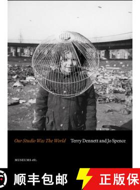 【3-4周达】Terry Dennett & Jo Spence: Our Studio Was The World: Fighting Discrimination Against the G... [9781912528592]