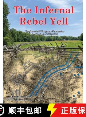 【3-4周达】The Infernal Rebel Yell: Regimental Wargame Scenarios in Virginia: 1862-1864 [9781732597686]