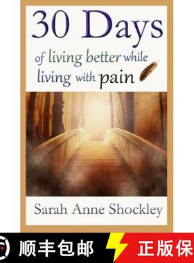 预订 30 Days of Living Better While Living With Pain [9781947057005]