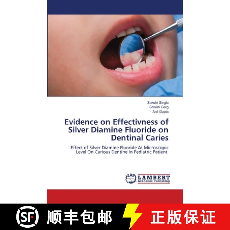 【2-3周达】Evidence on Effectivness of Silver Diamine Fluoride on Dentinal Caries [9786207841660]