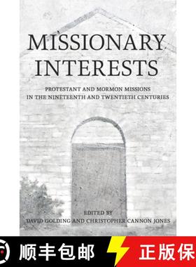 【3-4周达】Missionary Interests: Protestant and Mormon Missions in the Nineteenth and Twentieth Centu... [9781501774430]