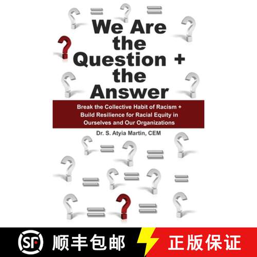 【3-4周达】We Are the Question + the Answer: Break the Collective Habit of Racism + Build Resilience ... [9781736418000]
