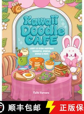 【3-4周达】Kawaii Doodle Cafe: Learn to Draw Adorable Desserts, Snacks, Drinks, Meals, Menus, and More [9781631069598]