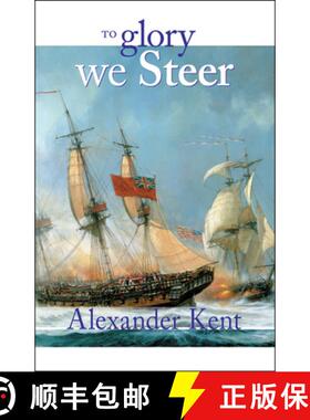【3-4周达】To Glory We Steer: The Richard Bolitho Novels [9780935526493]