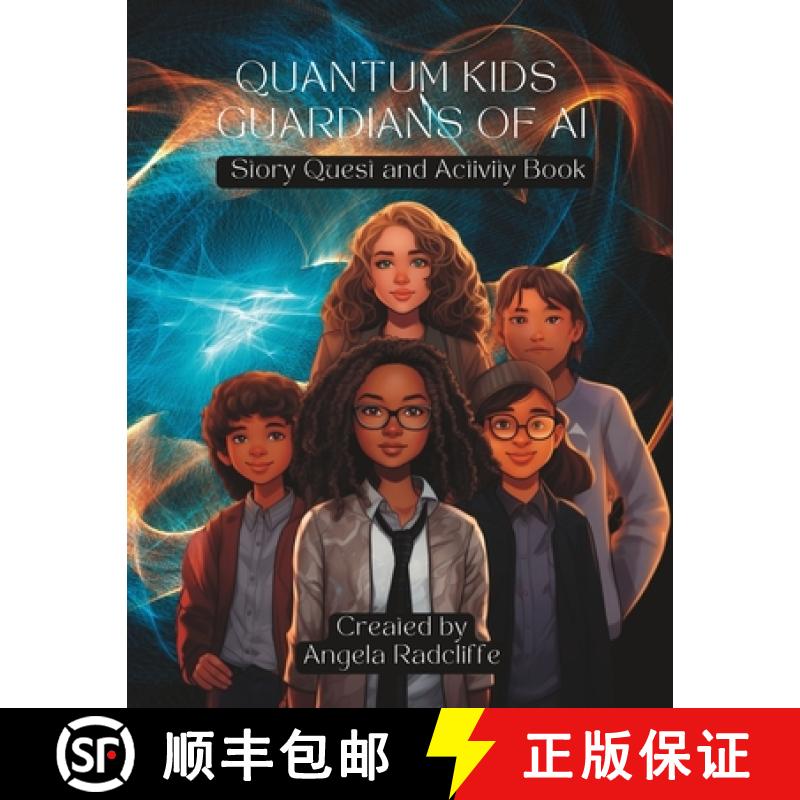 【2-3周达】Quantum Kids Guardians of AI: Story Quest and Activity Book [9798989581801]
