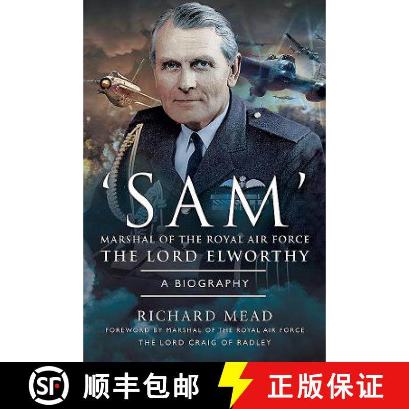 【3-4周达】'Sam' Marshal of the Royal Air Force the Lord Elworthy: A Biography [9781526727176]