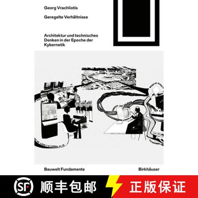【3-4周达】Geregelte Verhältnisse – Architektur und technisches Denken in der Epoche der Kybernetik [9783035615616]
