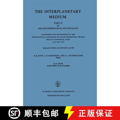 【3-4周达】The Interplanetary Medium : Part II of Solar-Terrestrial Physics/1970 [9789027702111]