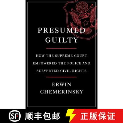 【3-4周达】Presumed Guilty - How the Supreme Court Empowered the Police and Subverted Civil Rights: H... [9781631496516]