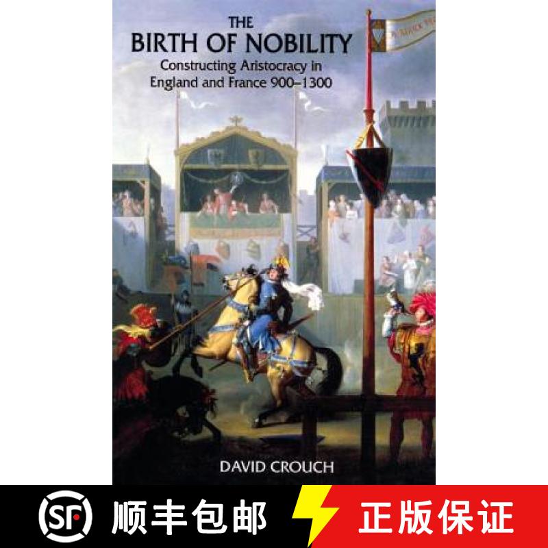 【3-4周达】The Birth of Nobility: Constructing Aristocracy in England and France, 900-1300 [9781138146907]