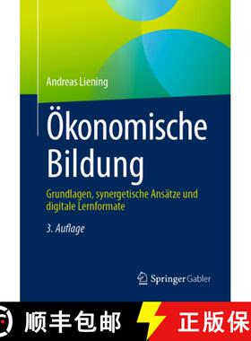 【3-4周达】Ökonomische Bildung: Grundlagen, synergetische Ansätze und digitale Lernformate (3. Aufl... [9783658493257]