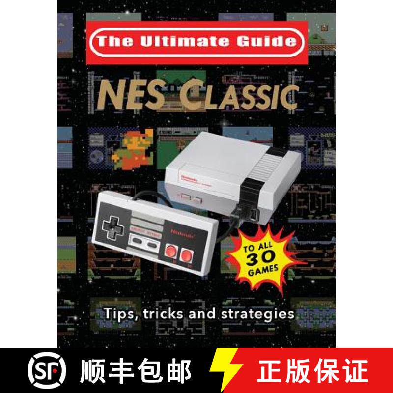 【3-4周达】NES Classic: Ultimate Guide To The NES Classic: Tips, Tricks, and Strategies to all 30 Games [9781775133544]