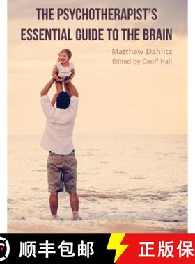 预订 The Psychotherapist's Essential Guide to the Brain [9780994408013]