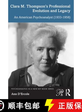 预订 Clara M. Thompson's Professional Evolution and Legacy: An American Psychoanalyst (1933-1958) [9781032257532]