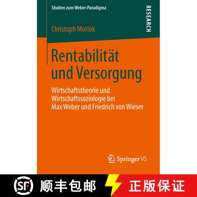 【3-4周达】Rentabilitï¿½t Und Versorgung: Wirtschaftstheorie Und Wirtschaftssoziologie Bei Max Web... [9783658004224]