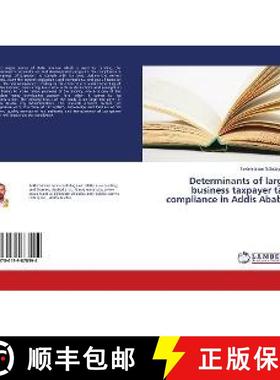 预订 Determinants of large business taxpayer tax compliance in Addis Ababa [9786139878994]
