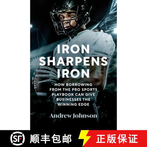【3-4周达】Iron Sharpens Iron: How Borrowing from the Pro Sports Playbook Can Give Businesses the Win... [9780975653005]